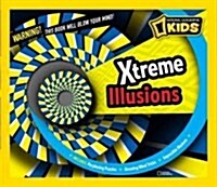 Xtreme Illusions: Perplexing Puzzles, Amazing Mind Tricks, Impossible Illusions (Hardcover)