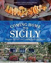 Coming Home to Sicily: Seasonal Harvests and Cooking from Case Vecchie (Hardcover)
