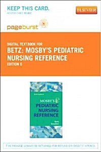 Mosbys Pediatric Nursing Reference - Elsevier eBook on Vitalsource (Retail Access Card) (Hardcover, 6)