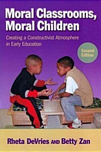 Moral Classrooms, Moral Children: Creating a Constructivist Atmosphere in Early Education (Paperback, 2)