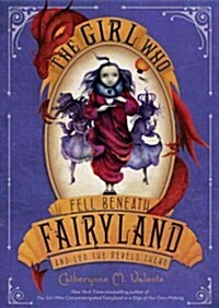 The Girl Who Fell Beneath Fairyland and Led the Revels There (Hardcover)