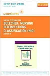 Nursing Interventions Classification (NIC) Pageburst Digital Textbook Access Code (Pass Code, 5th)