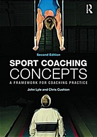 Sport Coaching Concepts : A Framework for Coaching Practice (Paperback)