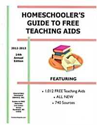 Homeschoolers Guide to Free Teaching Aids 2012-2013 (Paperback, 14th, Annual)