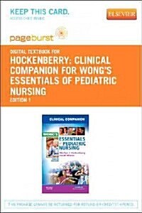 Clinical Companion for Wongs Essentials of Pediatric Nursing - Elsevier eBook on Vitalsource (Retail Access Card) (Hardcover)
