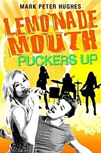 Lemonade Mouth Puckers Up (Hardcover)