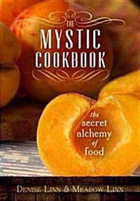 The Mystic Cookbook: The Secret Alchemy of Food (Paperback)