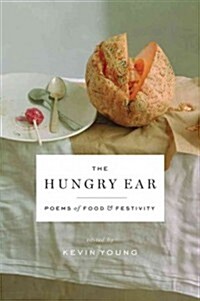 The Hungry Ear: Poems of Food and Drink (Hardcover)