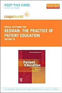 The Practice of Patient Education - Elsevier eBook on Vitalsource (Retail Access Card): A Case Study Approach (Hardcover, 10)