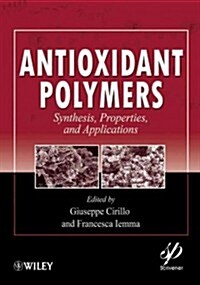 Antioxidant Polymers: Synthesis, Properties, and Applications (Hardcover)