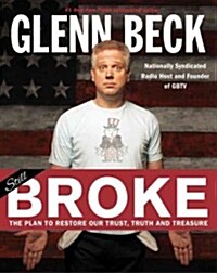 Broke: The Plan to Restore Our Trust, Truth and Treasure (Paperback)