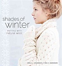Shades of Winter: Knitting with Natural Wool (Paperback)