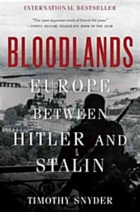 Bloodlands: Europe Between Hitler and Stalin (Paperback)