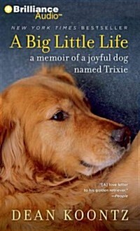 A Big Little Life: A Memoir of a Joyful Dog Named Trixie (Audio CD)