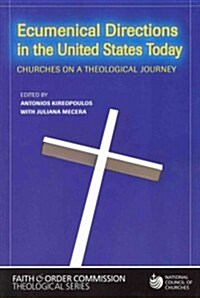 Ecumenical Directions in the United States Today: Churches on a Theological Journey (Paperback)