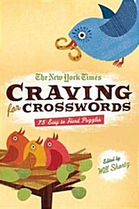 The New York Times Craving for Crosswords: 75 Easy to Hard Puzzles (Paperback)