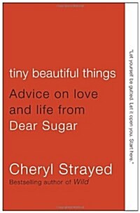 [중고] Tiny Beautiful Things: Advice on Love and Life from Dear Sugar (Paperback)