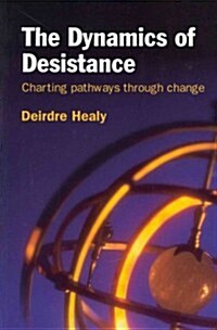 The Dynamics of Desistance : Charting Pathways Through Change (Paperback)