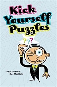 Kick Yourself Puzzles: A Collection of Forehead-Slapping Fun (Paperback)