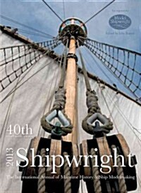 Shipwright : The International Annual of Maritime History and Ship Modelmaking (Hardcover)