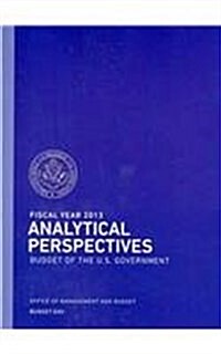 Fiscal Year 2013 Analytical Perspectives: Budget of the U.S. Government (Paperback, Annual)