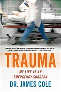 Trauma: My Life as an Emergency Surgeon (Paperback)