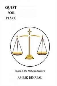 Quest for Peace: Peace Is the Natural Balance (Hardcover)