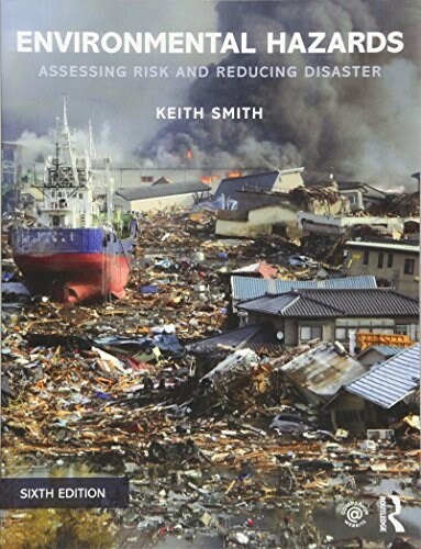 Environmental Hazards : Assessing Risk and Reducing Disaster (Paperback, 6 ed)