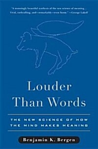 Louder Than Words: The New Science of How the Mind Makes Meaning (Hardcover)