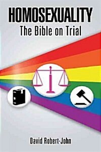 Homosexuality: The Bible on Trial (Paperback)