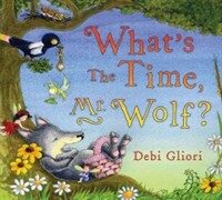 What's the Time, Mr. Wolf? (Library Binding)