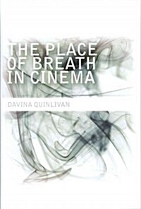 The Place of Breath in Cinema (Hardcover)