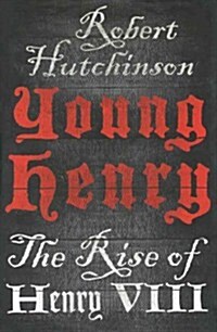 Young Henry: The Rise of Henry VIII (Hardcover)