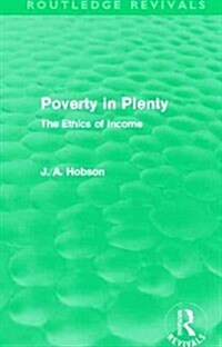 Poverty in Plenty (Routledge Revivals) : The Ethics of Income (Hardcover)