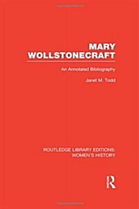 Mary Wollstonecraft : An Annotated Bibliography (Hardcover)