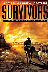 Survivors: A Novel of the Coming Collapse (Paperback)