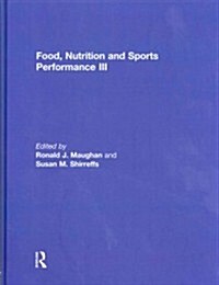 Food, Nutrition and Sports Performance III (Hardcover)