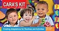 Caras Kit for Toddlers: Creating Adaptations for Routines and Activities [With CDROM] (Spiral)