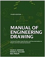 Manual of Engineering Drawing : Technical Product Specification and Documentation to British and International Standards (Paperback, 4 ed)