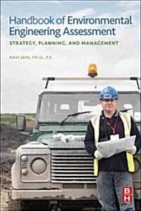 Handbook of Environmental Engineering Assessment: Strategy, Planning, and Management (Hardcover)