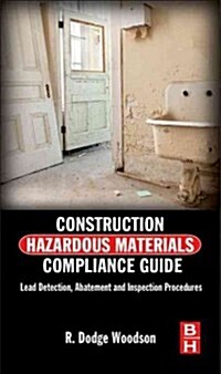 Construction Hazardous Materials Compliance Guide: Lead Detection, Abatement, and Inspection Procedures                                                (Hardcover)