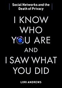 I Know Who You Are and I Saw What You Did: Social Networks and the Death of Privacy (MP3 CD)