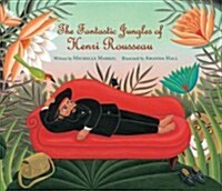 The Fantastic Jungles of Henri Rousseau (Hardcover)
