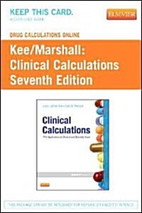 Drug Calculations Online for Kee/Marshall: Clinical Calculations (Pass Code, 7th)