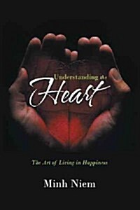 [중고] Understanding the Heart: The Art of Living in Happiness (Paperback)