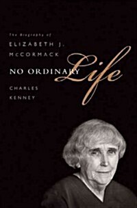 No Ordinary Life: The Biography of Elizabeth J. McCormack (Paperback)