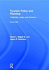 Tourism Policy and Planning : Yesterday, Today, and Tomorrow (Hardcover)