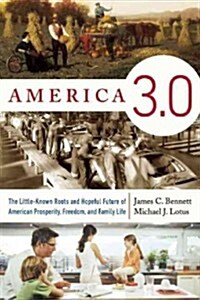 America 3.0: Rebooting American Prosperity in the 21st Century--Why Americas Greatest Days Are Yet to Come (Hardcover)