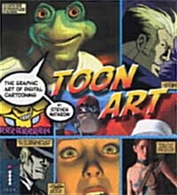 Toon Art: The Graphic Art of Digital Cartooning (Paperback)