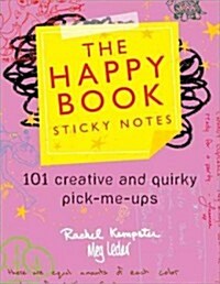The Happy Book Sticky Notes: 101 Creative and Quirky Pick-Me-Ups (Paperback)